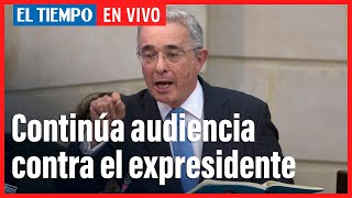 Continúa audiencia del caso Uribe por soborno y fraude procesal | El Tiempo