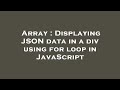 Array : Displaying JSON data in a div using for loop in JavaScript