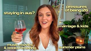 LET'S HAVE A BIG CATCH UP! Summer Plans, Aus Update & The Pressures of Being 26...