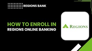 Enroll in Regions Online Banking | Step-by-Step 2026 Guide