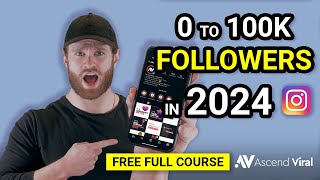 How To Gain 100K Followers on Instagram in 2024 | Complete Instagram Growth & Marketing Course