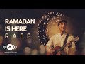 Raef - Ramadan Is Here (Music Video)