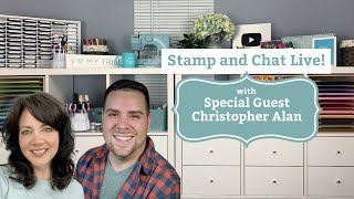 Stamp and Chat Live with Special Guest Christopher Alan!