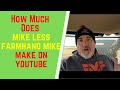 How Much Does Mike Less-FarmHand Mike Make On YouTube