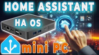 How to install Home Assistant HA OS on a mini PC - the simplest and most detailed instructions