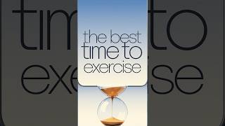 The Best Time to Exercise