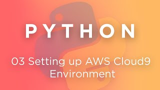 Setting up AWS Cloud9 Environment for Python