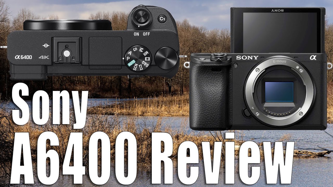 Sony A6400 Review And How To Use The Camera Youtube