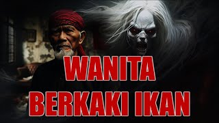 BERCAKAP DENGAN JIN SIRI 229 DAN 230 || WANITA BERKAKI IKAN