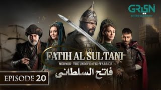 Mehmed - Fatih Al Sultani Episode 20 [ Urdu Dubbed ] 13th January 2025 - Green Entertainment