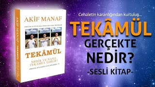 Tekamül Nedir Ve Nasıl Tekamül Edilir? ⎮ Sesli Kitap ⎮ Akif Manaf