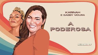 Karinah \u0026 Gabby Moura - A Poderosa (Vídeo Oficial)