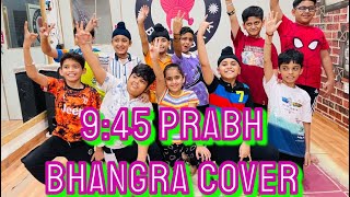 9:45 Prabh (Desi Mix)|| Bhangra Cover | DJ Nick || Bhangra choreography 2023 || @FirstLoveBhangra