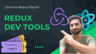 Tutorial #4 - Debug Redux Store with Redux DevTools | Ultimate Redux Playlist