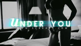 " Under You " SMOOTH SEXY Slow RnB Soul Beat / Instrumental 2018 (ShawtyChris) FREE DL!
