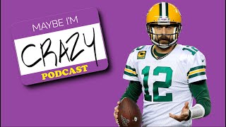 Aaron Rodgers Is Oysters (feat. Antonio Cromartie) | EP 124 | MAYBE I’M CRAZY