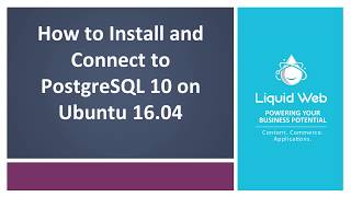 How to Install and Connect to PostgreSQL 10 on Ubuntu 16.04