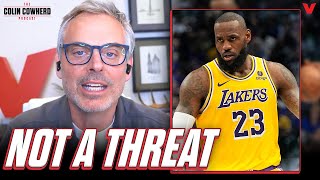 The HARSH reality for LeBron James & Lakers in NBA Playoffs | Colin Cowherd Podc