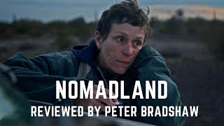NOMADLAND - REVIEW BY PETER BRADSHAW | THE VLOG