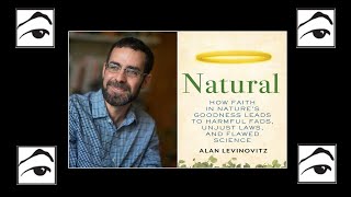 "Natural": A Conversation with Alan Levinovitz, Ph.D.