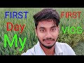 First Day First Vlog|| My First Vlog ||Zafar jay