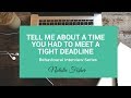 Behavioural Interview Question - Tell me about a time you met a tight deadline