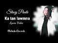 Stacy Punte - Ka tan lawmna(Official Lyrics Video)