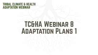 TC\u0026HA Webinar 8   Adaptation Plans 1