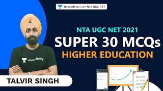 SUPER 30 MCQs - Higher Education  | NTA UGC NET 2021 | Talvir Singh |Unacademy Live NTA UGC