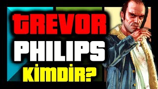 Trevor Philips Kimdir? | Detaylı Anlatım | GTA 5 Karakterleri