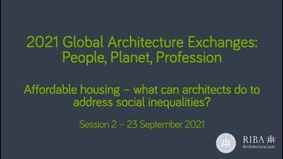 2021 Global Architecture Exchanges: Affordable housing - Topic 3, Session 2 of 2