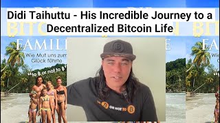 Didi Taihuttu - His Incredible Journey to a Decentralized Bitcoin Life