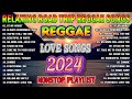 NEW BEST REGGAE MUSIC MIX 2024💟RELAXING REGGAE SONGS MOST REQUESTED REGGAE LOVE SONGS