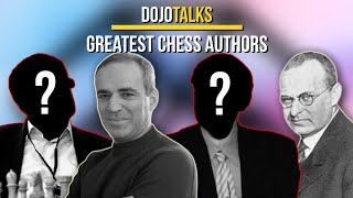 The Top 5 Greatest Chess Authors | DojoTalks