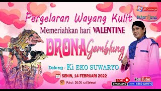 Wayang Kulit Dalang Ki Eko Suwaryo Lakon DRONA GEMBLUNG