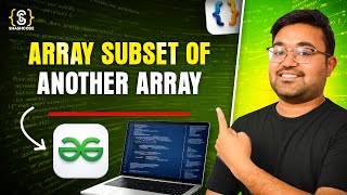 Array Subset of Another GFG | Java DSA Placement | FAANG