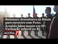 PRESIDENTE BOLSONARO JÁ DESEMBARCOU NA RÚSSIA / ARNALDO JABOR MORRE AOS 81 ANOS - 