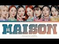 Dreamcatcher 'MAISON' Lyrics (드림캐쳐 MAISON 가사) (Color Coded Lyrics)