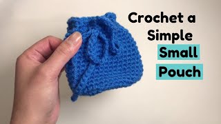 How to Crochet a Simple Small Pouch with Drawstring