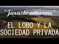 El Lobo y la Sociedad Privada - Juraste amarme (LETRA/LYRICS)