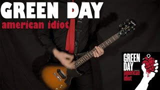 Green Day - American Idiot - Guitar Cover