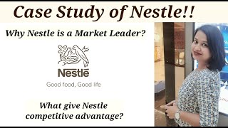 Case Study of Nestle!!How Nestle become Market Leader!!How Nestle gain competitive advantage!!