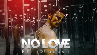 NO LOVE - Ft. Dhanush edit || Dhanush Transformation | [VFX]1080p60fps status||#nolove#dhanush#edit