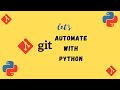 Git Automation using Python | How to Automate GitHub using Python | Automation with Python projects
