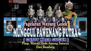 Gatot Kaca Gugur Full Wayang Golek Munggul Pawenang Putra Dalang Wawan Dede Amung Sutarya