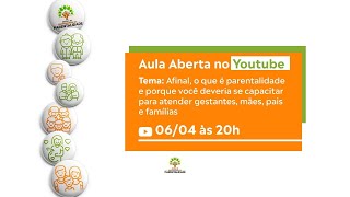 Aula #0: O que é Parentalidade?