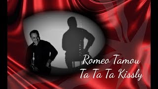 ROMEO TAMOU - TA TA TA KISSLY (OFFICIAL)