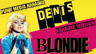 BLONDIE ✴ DENIS ✴ KARAOKE INSTRUMENTAL ✴ PMK