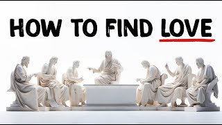 How To Find True LOVE: Insights from Plato's Symposium