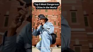 Top 5 Most Dangerous CITIES  in the World :  #badbunny #travisscott #theweeknd